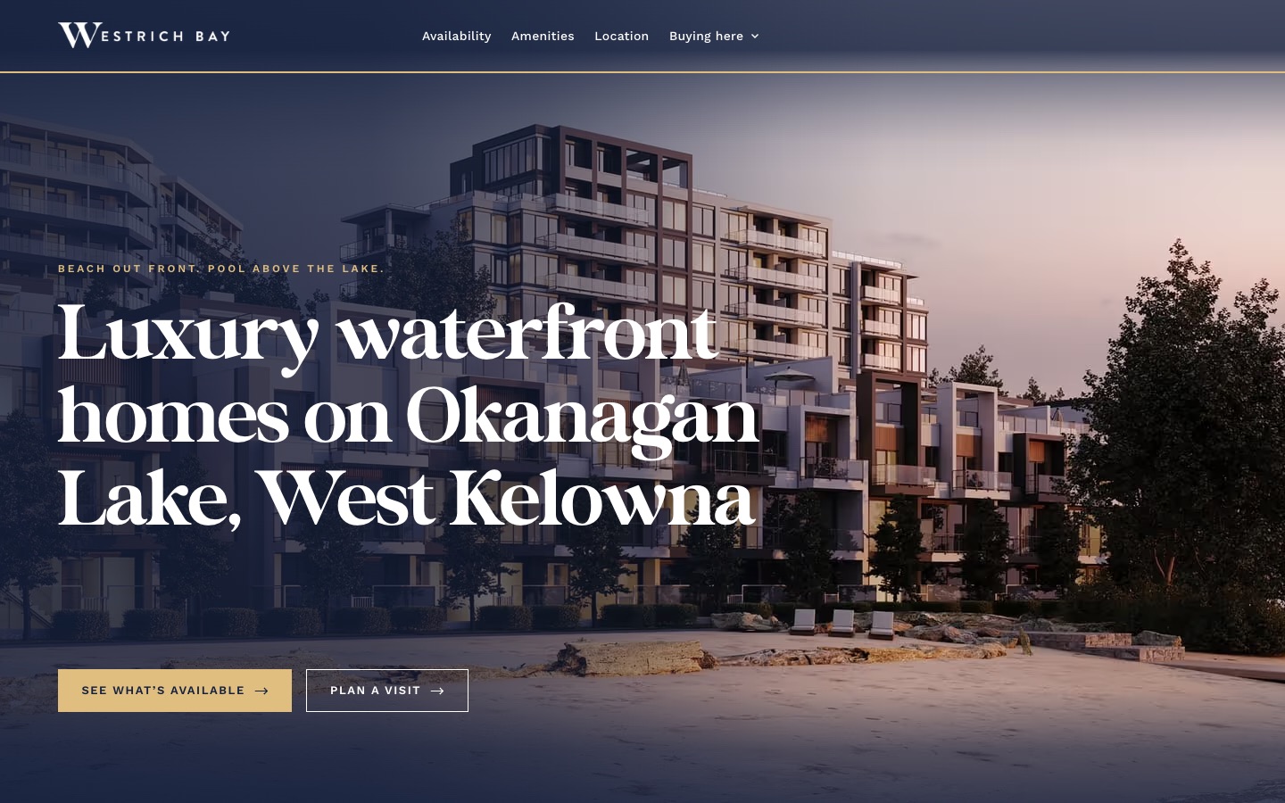The westrichbay.com homepage at desktop width: a rendering of terraced waterfront homes at dusk on Okanagan Lake behind the headline Luxury waterfront homes on Okanagan Lake, West Kelowna, with buttons to see what is available and to plan a visit.